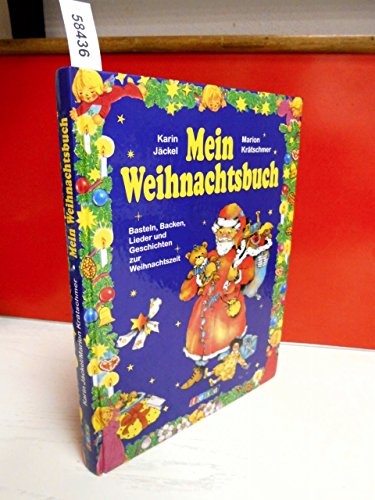 Mein Weihnachtsbuch - Basteln, Backen, Lieder und Geschichten zur Weihnachtszeit