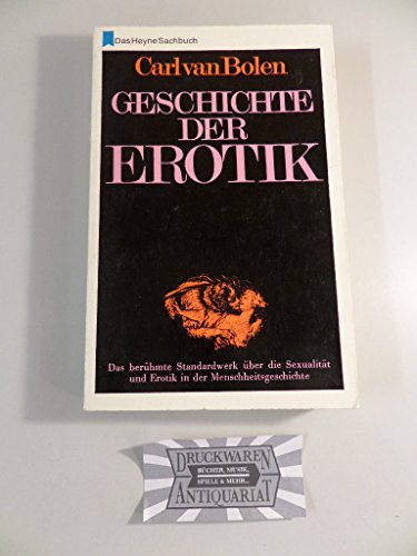 Geschichte der Erotik - Das berühmte Standardwerk über die Sexualität und Erotik in der Menschheitsgeschichte.