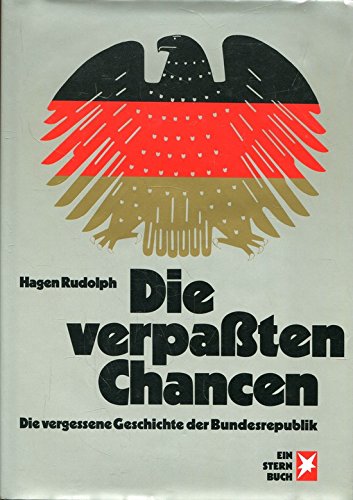 Die verpaßten Chancen. Die vergessene Geschichte der Bundesrepublik.