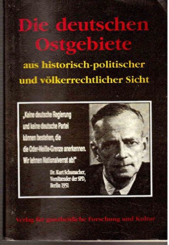 Die deutschen Ostgebiete aus historisch-politischer und völkerrechtlicher Sicht