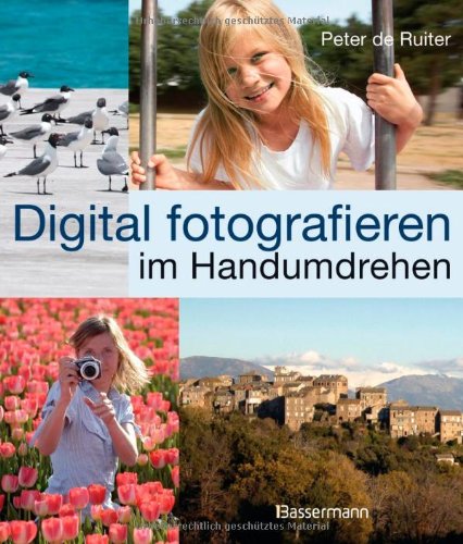 Digital fotografieren im Handumdrehen