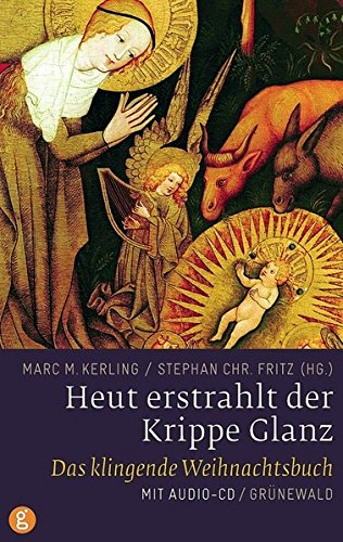 Heut erstrahlt der Krippe Glanz: Das klingende Weihnachtsbuch