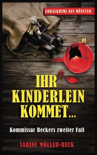 Ihr Kinderlein kommet: Kommissar Beckers zweiter Fall (Krimi)
