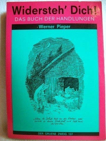 Widersteh' Dich!. Das Buch der Handlungen