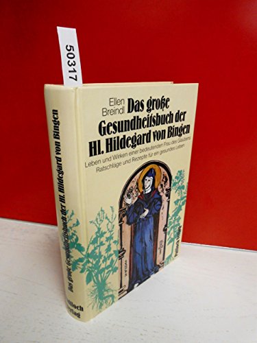Das große Gesundheitsbuch der heiligen Hildegard von Bingen