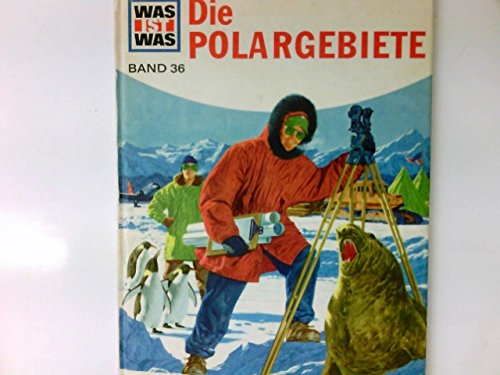 Was ist Was , Band 36: Polargebiete