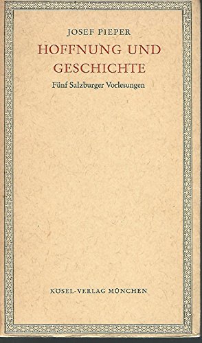 Hoffnung und Geschichte : 5 Salzburger Vorlesungen.