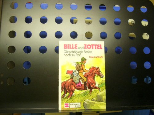 Bille und Zottel : Die schönsten Ferien hoch zu Roß