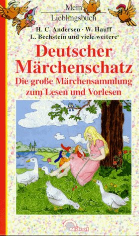 Deutscher Märchenschatz. Die große Märchensammlung zum Lesen und Vorlesen