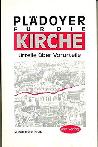 Plädoyer für die Kirche: Urteile über Vorurteile