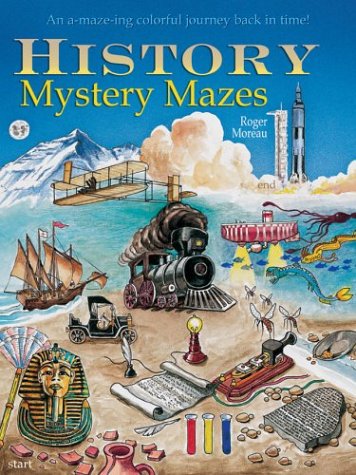 History Mystery Mazes: An A-Maze-Ing Colorful Journey Back in Time