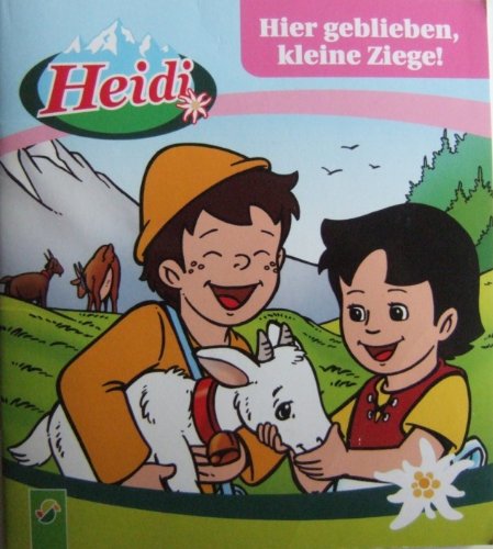 Heidi Hier geblieben, kleine Ziege!