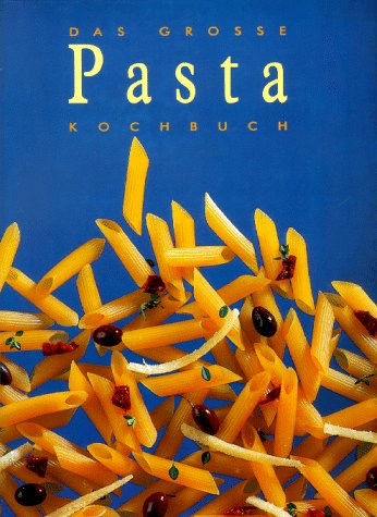 Das große Pasta-Kochbuch