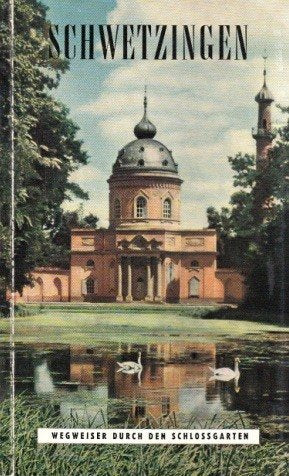 Schweitzingen - Wegweiser durch den Schlossgarten - Barockes Kleinod der Kurpfalz
