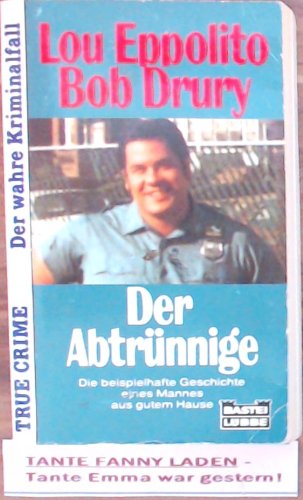 Der Abtrünnige (True Crime. Bastei Lübbe Taschenbücher)
