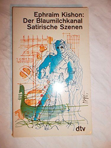 DER BLAUMILCHKANAL: Satirische Szenen