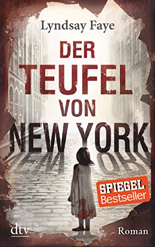 Der Teufel von New York: Roman (Timothy Wilde, Band 1)