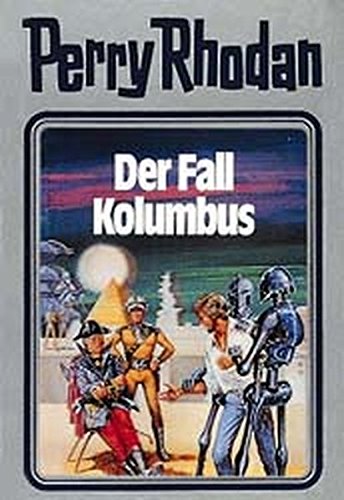 Der Fall Kolumbus. Perry Rhodan 11 (Perry Rhodan Silberband, Band 11)