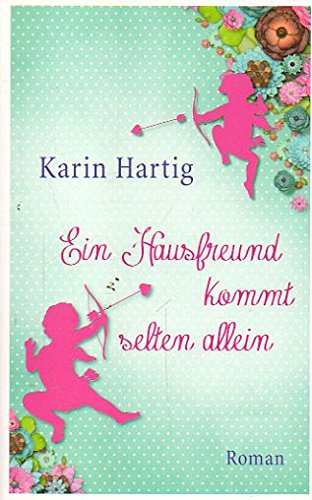 Ein Hausfreund kommt selten allein