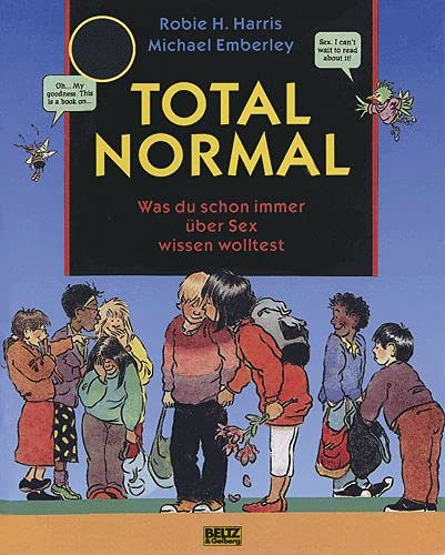 Total normal: Was du schon immer über Sex wissen wolltest (Beltz & Gelberg - Sachbuch)