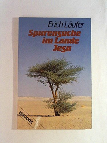 Spurensuche im Lande Jesu: Biblische Betrachtungen (Edition C - C)