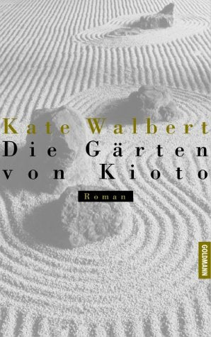 Die Gärten von Kioto: Roman. Dtsch. v. Sabine Roth.