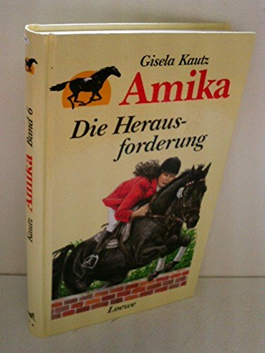 Amika VI. Die Herausforderung. ( Ab 10 J.)