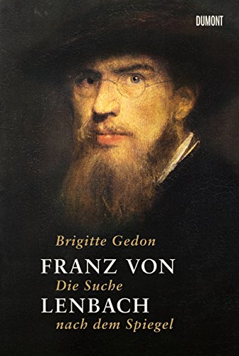 Franz von Lenbach: Die Suche nach dem Spiegel