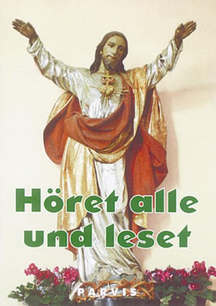 Höret alle und leset: Botschaft des Herzens Jesu an die Welt