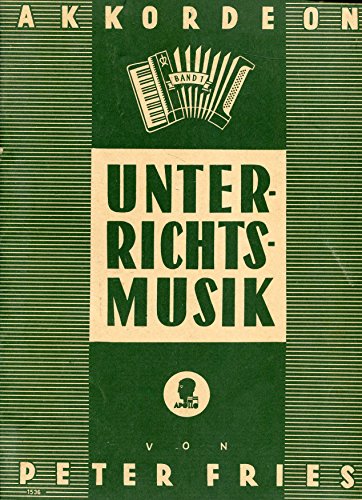 Akkordeon. Unterrichtsmusik. Band 1. 27 melodische Übungen für 8/12 bis 24 bässige Akkordeons mit überlegter 2. Melodiestimme für das Zusammenspiel von lehrer und Schüler.