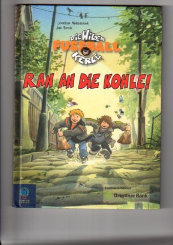 Die wilden Fußball Kerle. Ran an die Kohle!