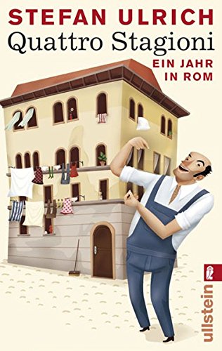Quattro Stagioni: Ein Jahr in Rom (Ullstein Taschenbuch)
