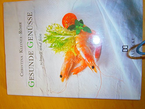 Gesunde Genüsse - schnell und fein