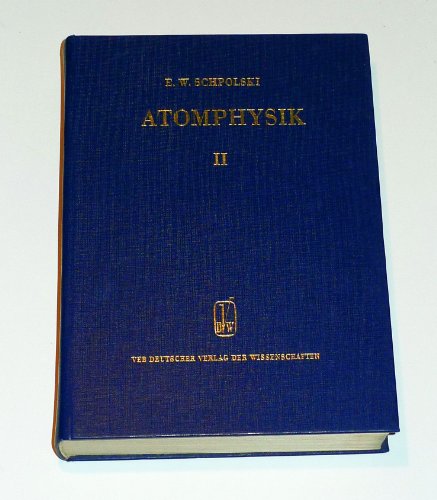 Atomphysik, Die Elektronenhülle des Atoms und die Atomkerne, Teil II,