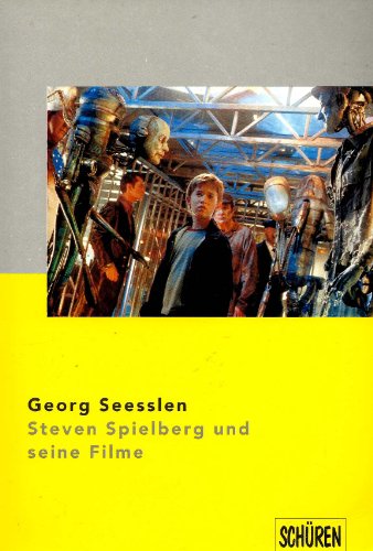 Ein unschuldiger Blick auf die Welt? Steven Spielberg und seine Filme.