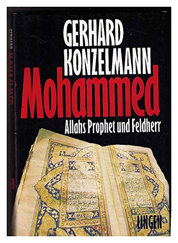 Mohammed. Allahs Prophet und Feldherr