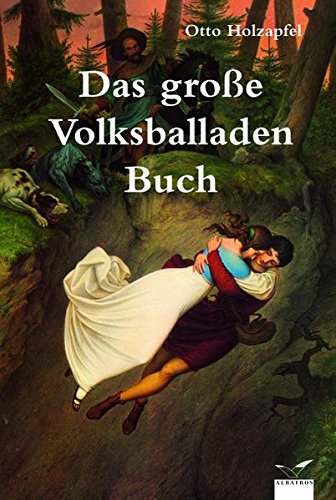Das große deutsche Volksballadenbuch (Albatros im Patmos Verlagshaus)