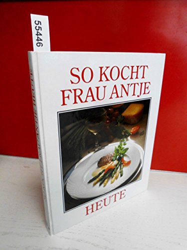 So kocht Frau Antje heute