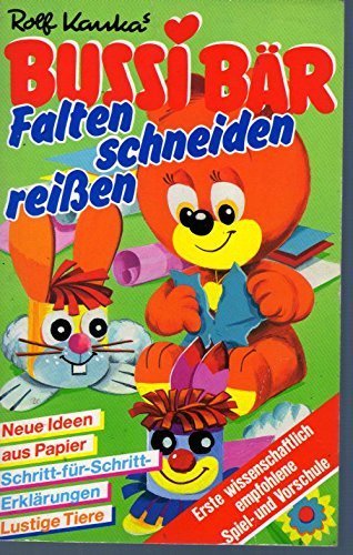 Bussi Bär. Falten, schneiden, reißen. Kunterbuntes Bastelvergnügen, 4. Auflage