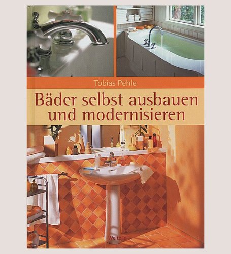Bäder selbst ausbauen und modernisieren.