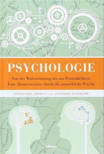 Psychologie: Von der Wahrnehmung bis zur Persönlichkeit: Eine Abenteuerreise durch die menschliche Psyche