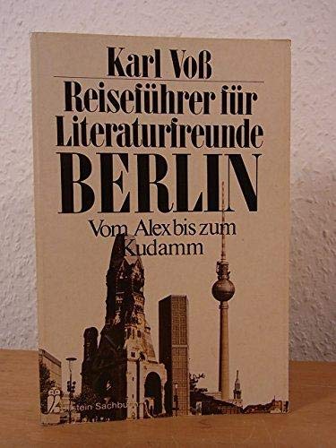 Reiseführer für Literaturfreunde - Berlin. Vom Alex bis zum Kudamm.