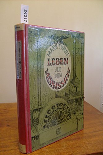 Leben auf dem Mississippi . Ins Deutsche übertragen von Otto Wilck. Illustrationen von Klaus Ensikat