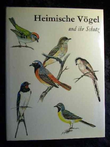 Heimische Vögel und ihr Schutz. Irmgard Engelhardt. Mit e. Beitr. von Ernst Zimmerli. Schwarzweisszeichn. von Irmgard Engelhardt. Farbbilder von Mila Lippmann-Pawlowski. [Schwarzweissfotos: W. Fuchs u.a.] Geleit von Sebastian Pfeifer