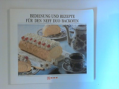 Bedienung und Rezepte für den Neff Duo Backofen.