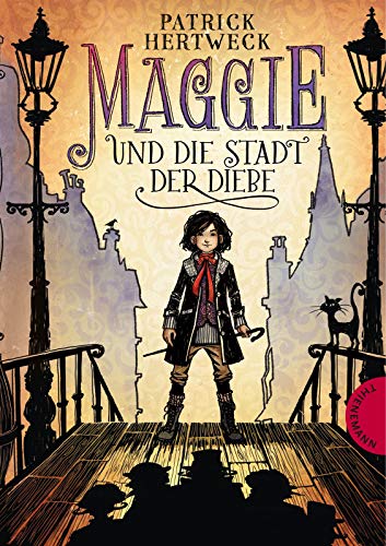 Maggie und die Stadt der Diebe: Historische Actiongeschichte mit einer Prise Magie
