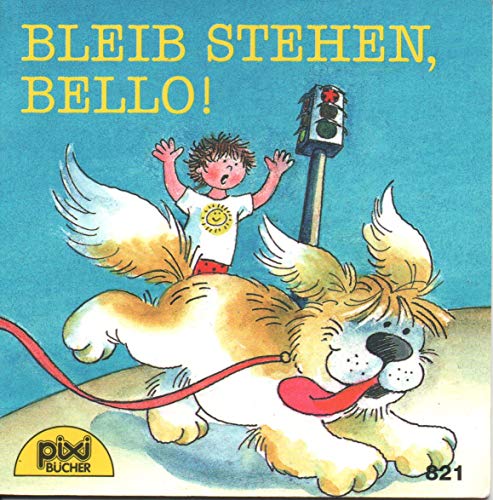 Bleib stehen, Bello! - Pixi-Buch Nr.: 821