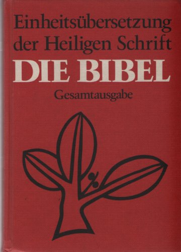 Die Bibel. Einheitsübersetzung der Heiligen Schrift. Gesamtausgabe