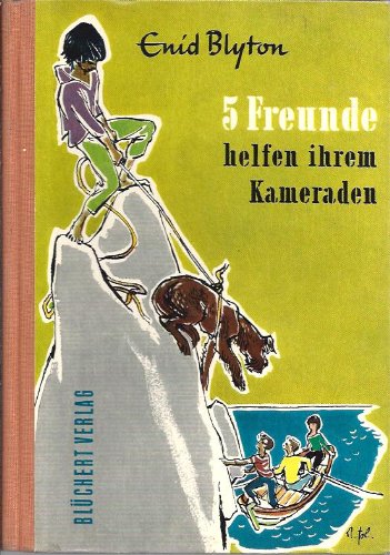 Fünf Freunde helfen ihrem Kameraden Eine spannende Geschichte für Jungen und Mädchen