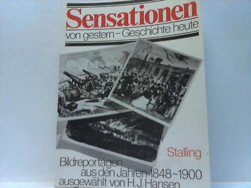 Sensationen von gestern, Geschichte heute. Bildreportagen aus den Jahren 1848-1900